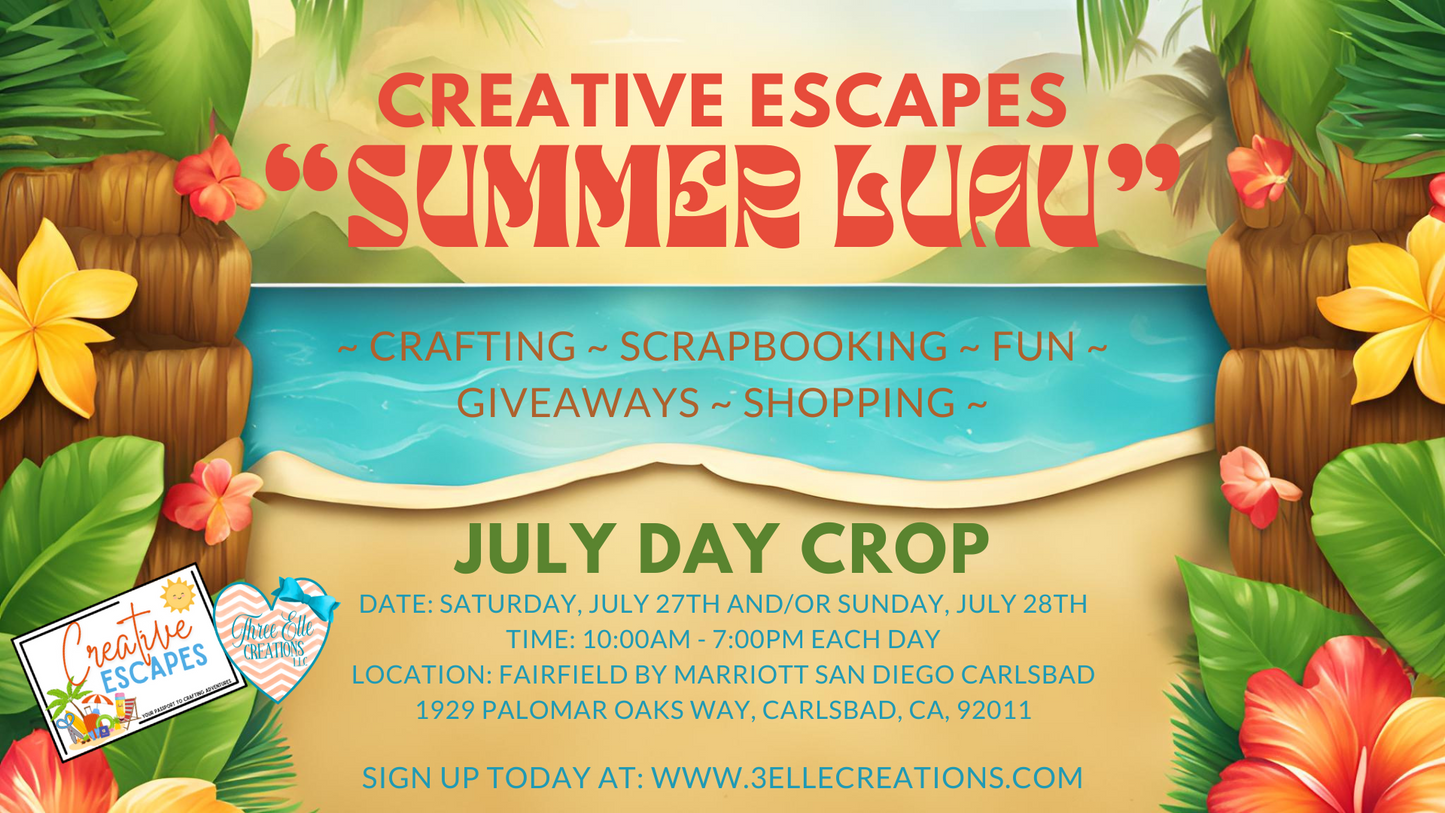 Creative Escapes July "SUMMER LUAU" Day Crop - July 27th